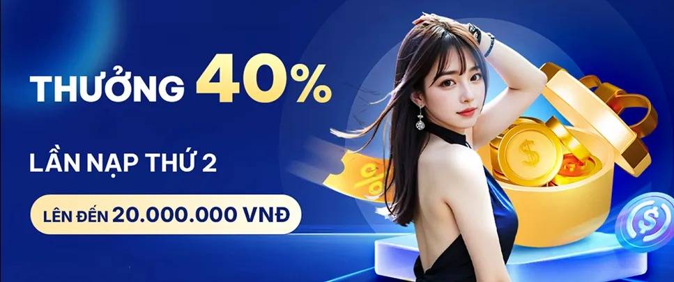 Thưởng Nạp Lần 2 Lên Tới 40%